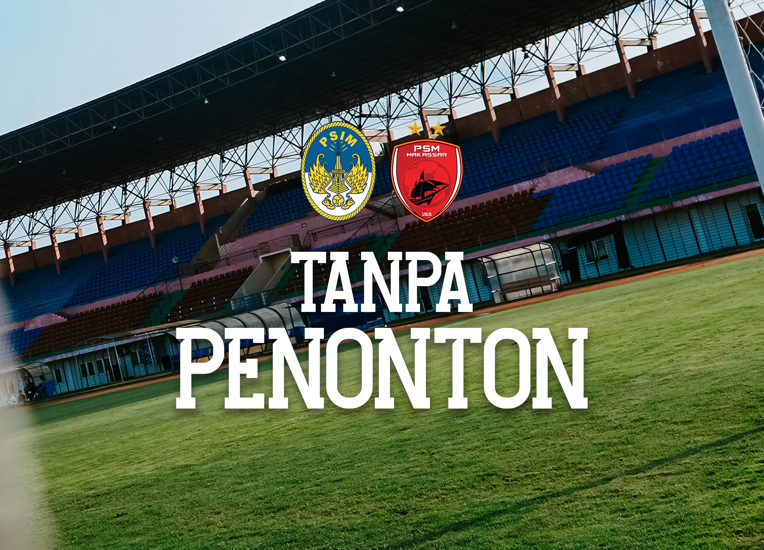 Laga kandang PSIM Jogja menjamu PSM Makassar (16/10) resmi digelar tanpa kehadiran penonton.